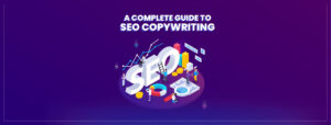 Read more about the article A Complete guide to SEO Copywriting