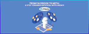 Read more about the article From Facebook to Meta: A Step Towards Artificial Intelligence