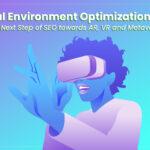 Virtual Environment Optimization (VEO): The Next Step of SEO towards AR, VR and Metaverse