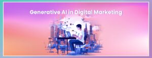 Read more about the article Generative AI in Digital Marketing – Growth and Impact